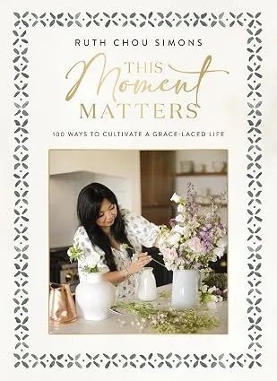 Cover of This Moment Matters by Ruth Chou Simons