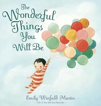 Cover of The Wonderful Things You Will Be by Emily Winfield Martin